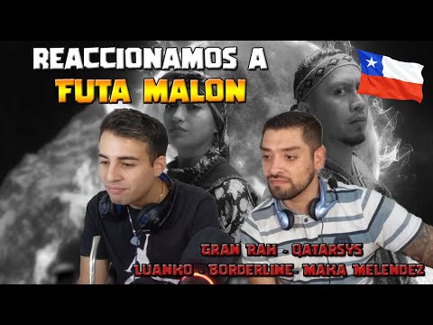 ¡TE MOVILIZA! REACCIÓN A FÜTA MALON  - Gran Rah - Qatarsys - Luanko -Borderline - Maka Melendez