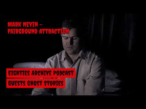 Eighties Archive Podcast, Mark Nevin Ghost Story