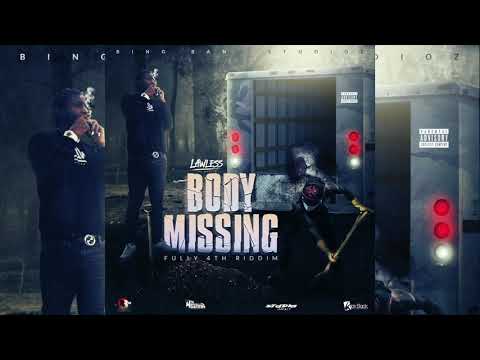 Lawless4thGenna - Body Missing (Fully4th Riddim)