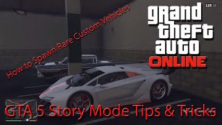 How to Spawn Rare Custom Vehicles in GTA 5 Story Mode (Tips & Tricks)