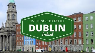 25 things to do in Dublin Travel Guide