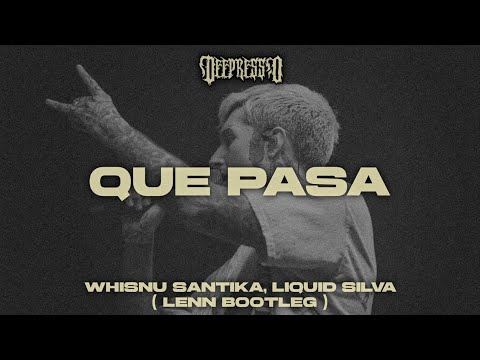 Whisnu Santika, Liquid Silva - Que Pasa ( LENN Bootleg ) Extended mix