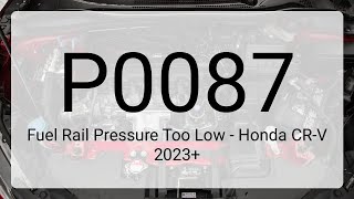 DTC P0087: Fuel Rail Pressure Too Low - Honda CR-V 2023+