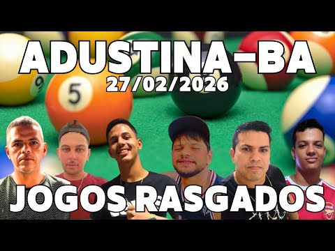 AO VIVO: SINUCA | JOGOS RASGADO EM ADUSTINA-BA 27/02/2026