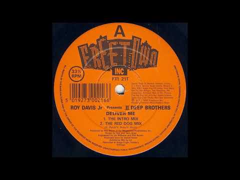 Roy Davis Jr Presents II Deep Brothers - Deliver Me (The Intro Mix)
