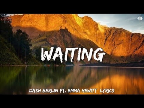 Waiting - Dash Berlin Ft. Emma Hewitt [Lyrics]