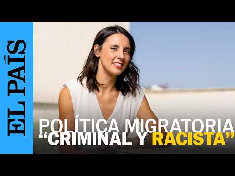 Irene Montero reclama un viraje en la política migratoria “criminal y racista” de la UE | EL PAÍS