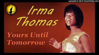 Irma Thomas - Yours Until Tomorrow (Kostas A~171)