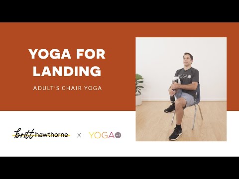 Yoga Ed. x Britt Hawthorne: Adult's Chair Yoga Class: Yoga for Landing