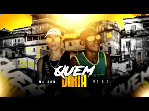 MC Don MC 2D - Quem Diria (DJ Saulinho)