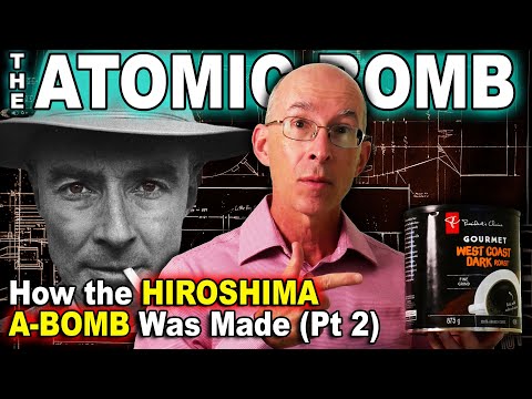 ATOMIC BOMB: How the Hiroshima A-Bomb was Made (Pt. 2)