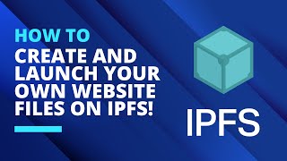 How To Create and Launch Your Own Website Files On IPFS!