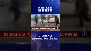 Aksiyon Sahnelerini Aratmadı! Otoparkta Yumruk Yumruğa Kavga!