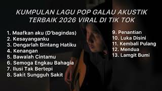 Download lagu KUMPULAN LAGU POP GALAU AKUSTIK TERBAIK 2026 VIRAL DI TIK TOK || Playlsit lagu galau brutall mp3