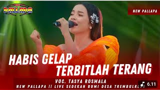 Download lagu HABIS GELAP TERBITLAH TERANG - TASYA ROSMALA - NEW PALLAPA LIVE TREMBULREJO mp3