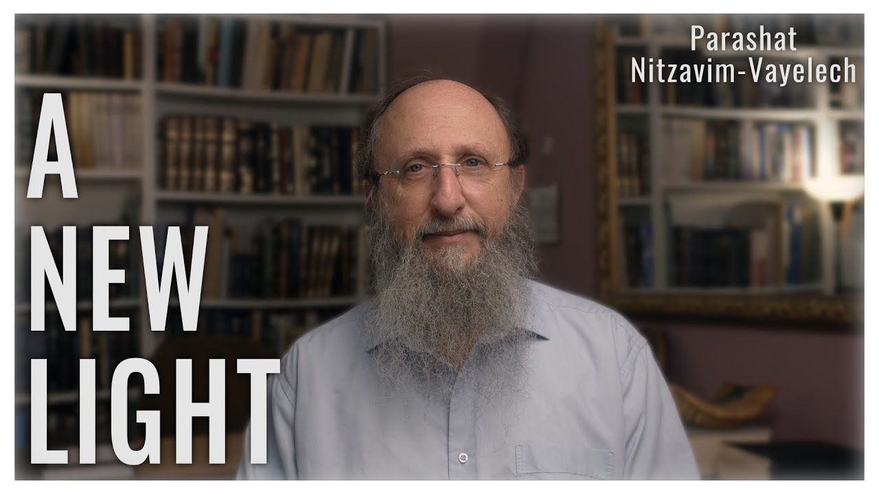 Parashat Nitzavim-Vayelech 5783 : A New Light