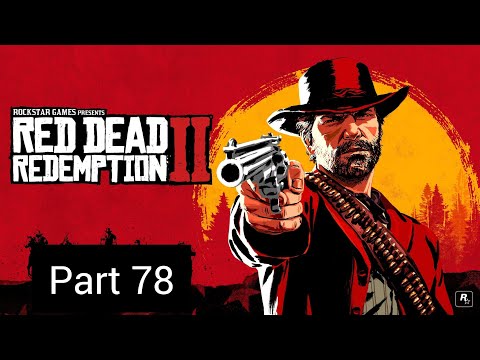 Red dead redemption 2 walkthrough part 78 (no commentary)