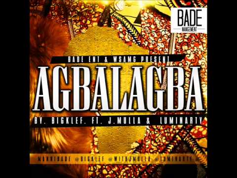 Agbalagba Big Klef Ft. J.Mulla, Luminarty (Produced by: Iggy Beatz - BADE)