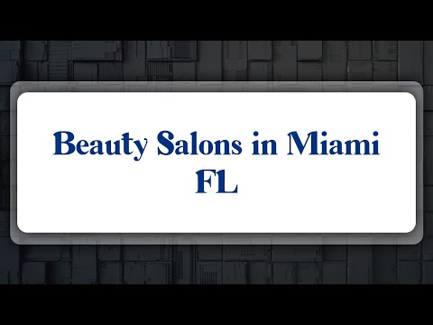 Top 10 Beauty Salons in Miami, FL