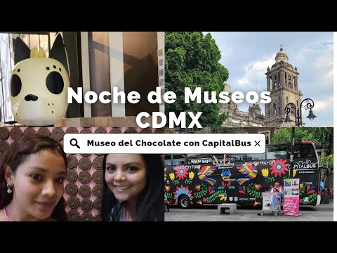 Museu do Chocolate (MUCHO) com CapitalBus / Noite de museus em CDMX