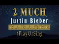 2 Much - Justin Bieber (KARAOKE VERSION)