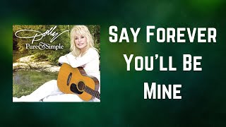 Dolly Parton - Say Forever You&#39;ll Be Mine (Lyrics)