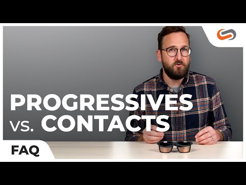 Progressives VS. Contact Lenses