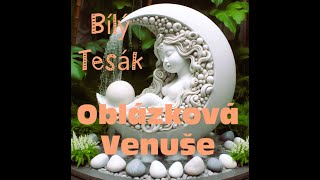 Video BÍLÝ TESÁK - Oblázková Venuše (Official Video)
