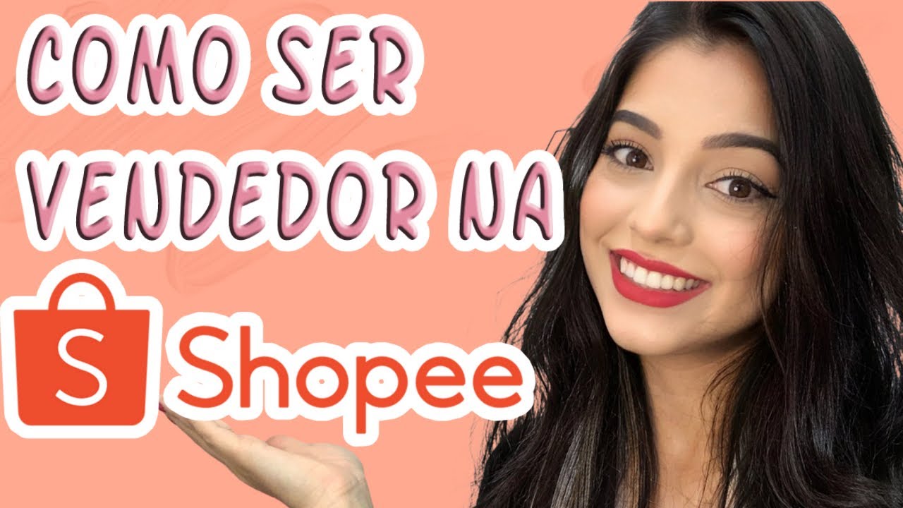Como começar a vender pela shopee | Como ser um vendedor na Shopee