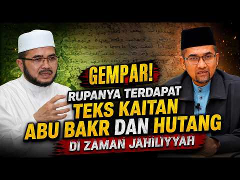 Gempar! Rupanya Terdapat Teks kaitan Abu Bakr Dan Hutang Di Zaman Jahiliyyah