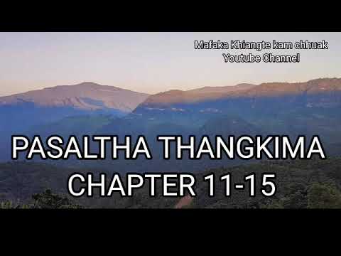 PASALTHA THANGKIMA CHAPTER 11-15 (Mizo Story Audio)