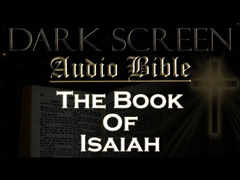 Dark Screen - Audio Bible - The Book of  Isaiah - KJV. Fall Asleep with God's Word.