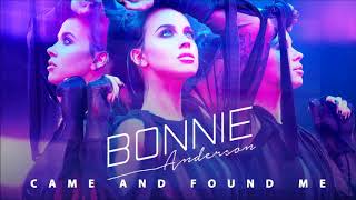 Bonnie Anderson - Came And Found Me