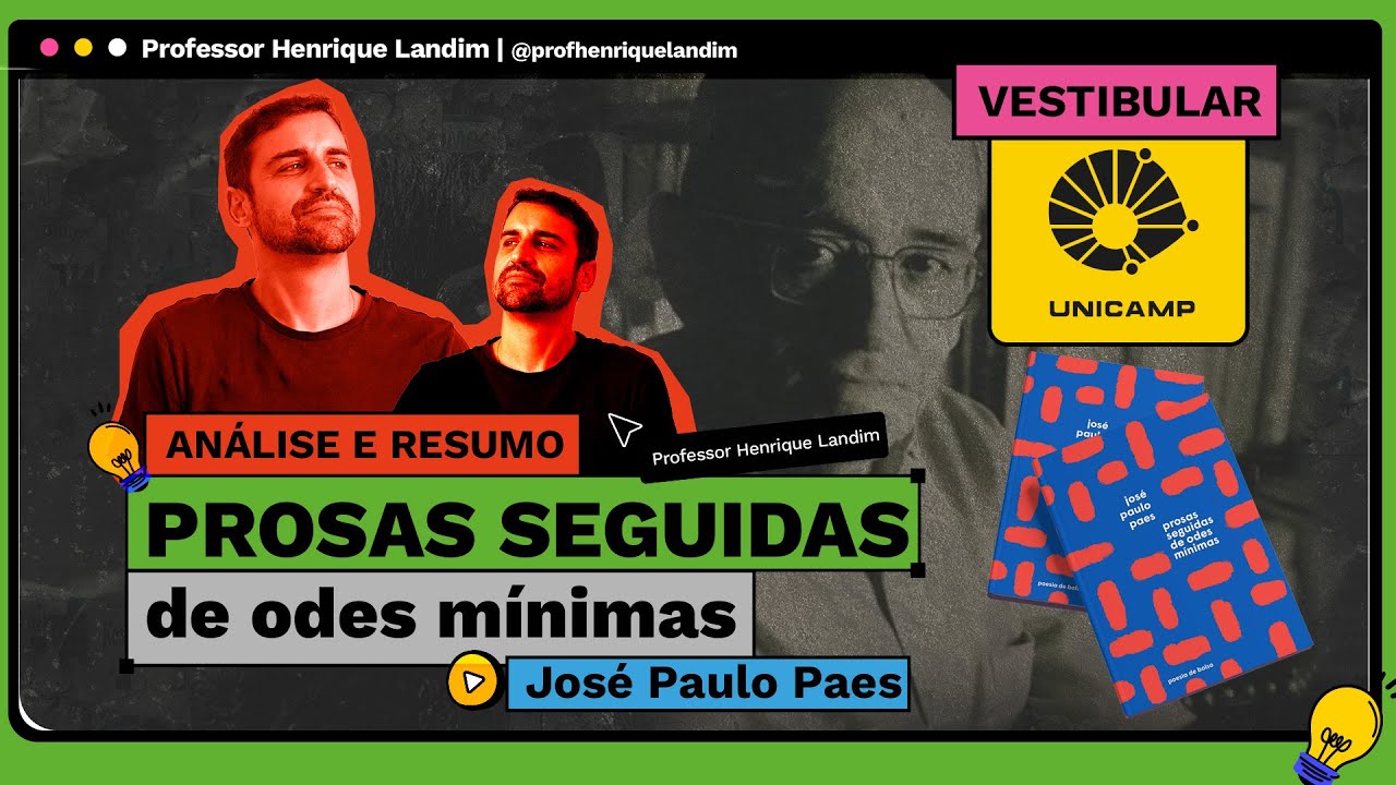 Vestibular UNICAMP | Análise e resumo de PROSAS SEGUIDAS DE ODES MÍNIMAS | José Paulo Paes