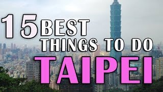 14  BEST THINGS TO DO IN TAIPEI TAIWAN | Top Taipei Attractions