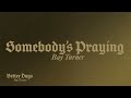 Somebody's Praying