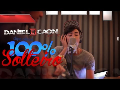 Daniel Caon - 100% Solteiro - Clipe Oficial
