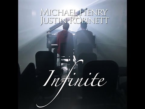 Infinite - Michael Henry & Justin Robinett ft. Kurt Hugo Schneider (Available on iTunes)