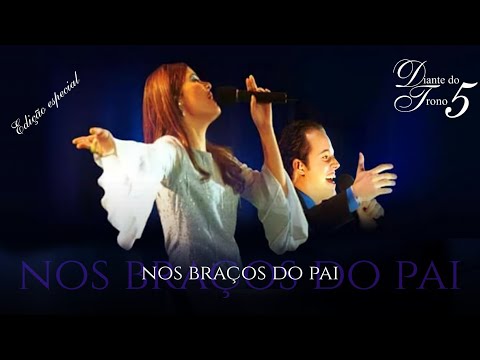 Nos Braços do Pai | Diante do Trono 5 | Versão editada