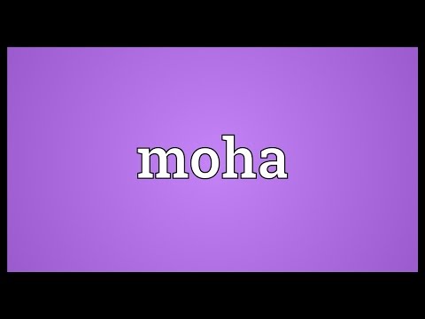 Moha Meaning