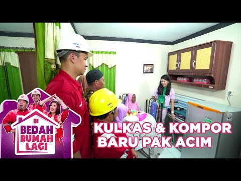 Pak Acim Juga Dapat Kompor dan Kulkas Baru - Bedah Rumah Lagi