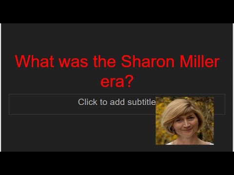What was the Sharon Miller era?