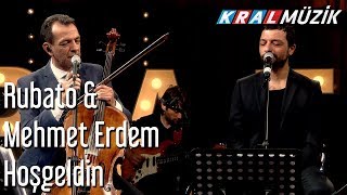 Hoşgeldin - Rubato & Mehmet Erdem