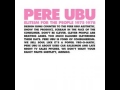 Pere Ubu - My Dark Ages (live)