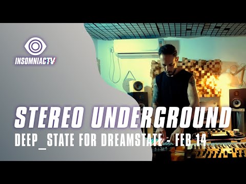 Stereo Underground (Live) presents Deep_State for Dreamstate (February 14, 2021)
