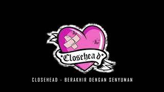 Download lagu Closhead-Berakhir dengan senyuman mp3