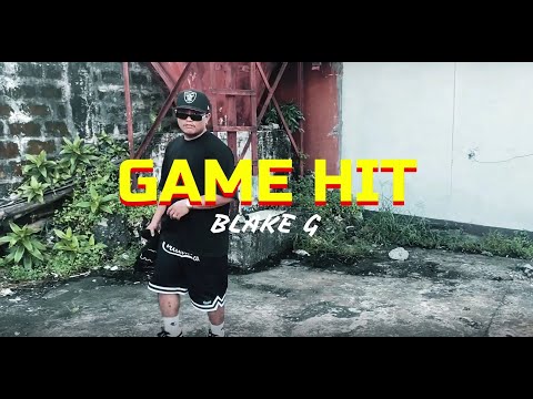 GAME HIT - BLAKE G (Official Music Video)