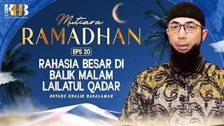 Download lagu RAMADHAN PEARLS #20 THE BIG SECRET BEHIND THE NIGHT OF LAILATUL QADAR - KHALID BASALAMAH mp3