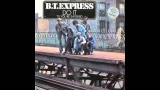 B.T. Express - Once You Get It