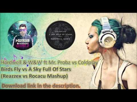 Hardwell & W&W ft Mr. Probz vs Coldplay - Birds Fly vs A Sky Full Of Stars